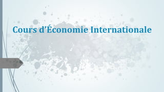 Cours d’Économie Internationale
 