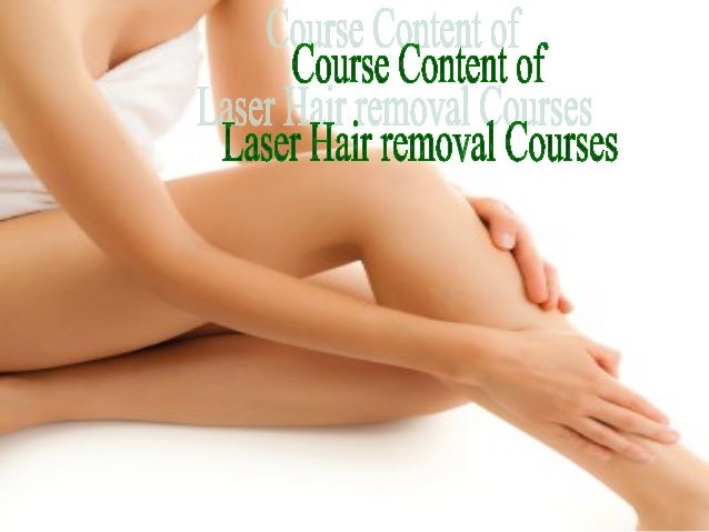 Course Content Of Laser Hair Removal Courses