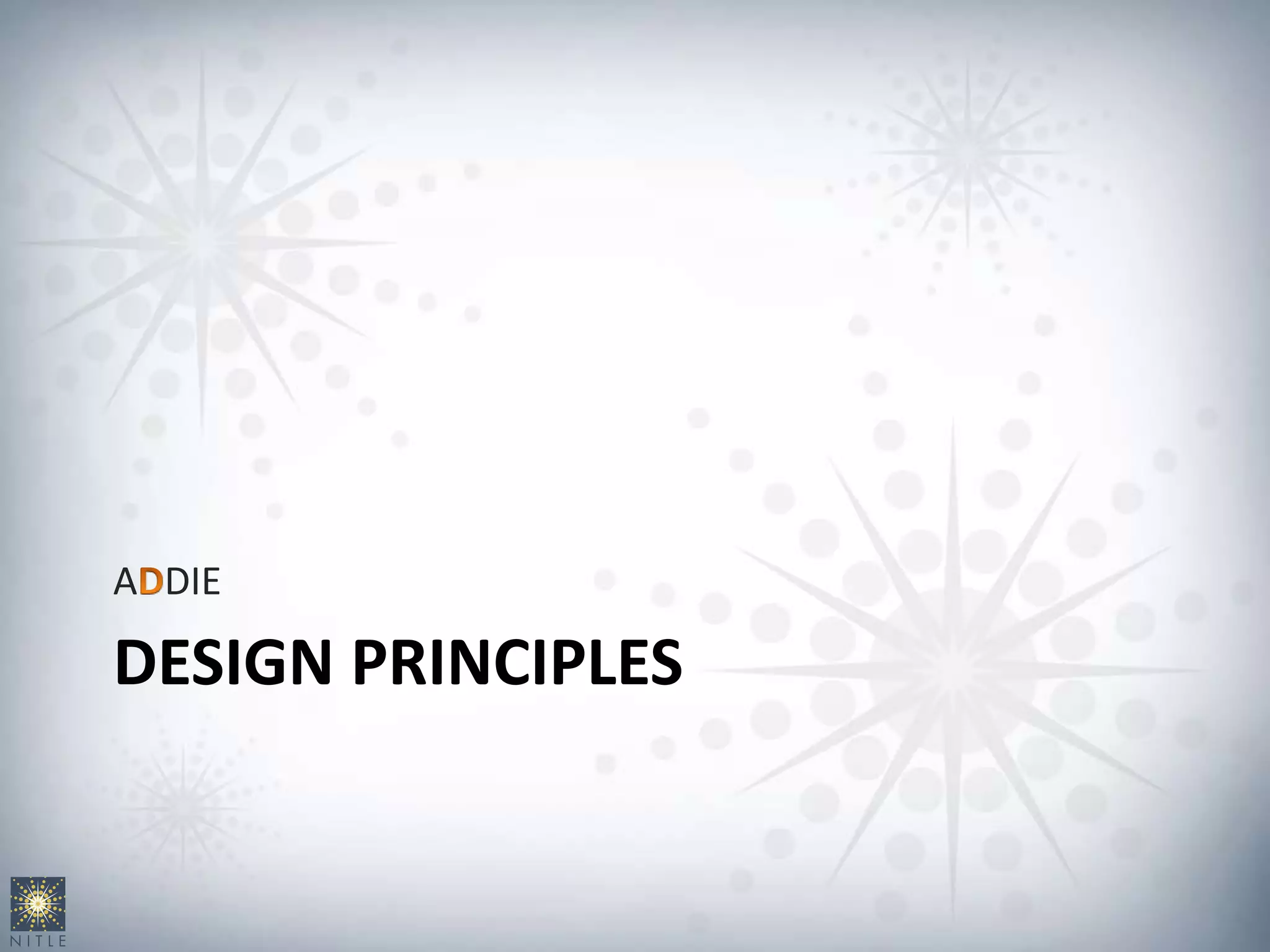 DESIGN PRINCIPLES
A DIE
 
