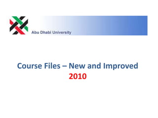 Course Files – New and Improved2010 