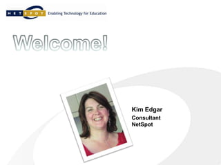 Kim Edgar
Consultant
NetSpot
 