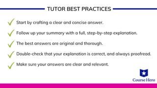 Start by crafting a clear and concise answer.
Follow up your summary with a full, step-by-step explanation.
The best answers are original and thorough.
Double-check that your explanation is correct, and always proofread.
Make sure your answers are clear and relevant.
TUTOR BEST PRACTICES
 