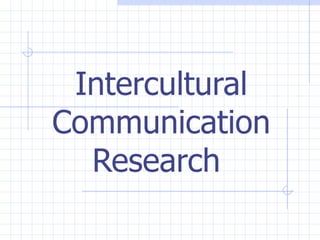 Intercultural Communication Research  