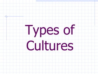 Types of Cultures 