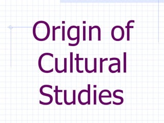 Origin of Cultural Studies   
