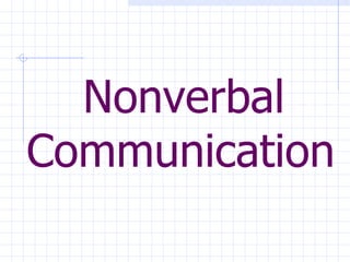 Nonverbal Communication   