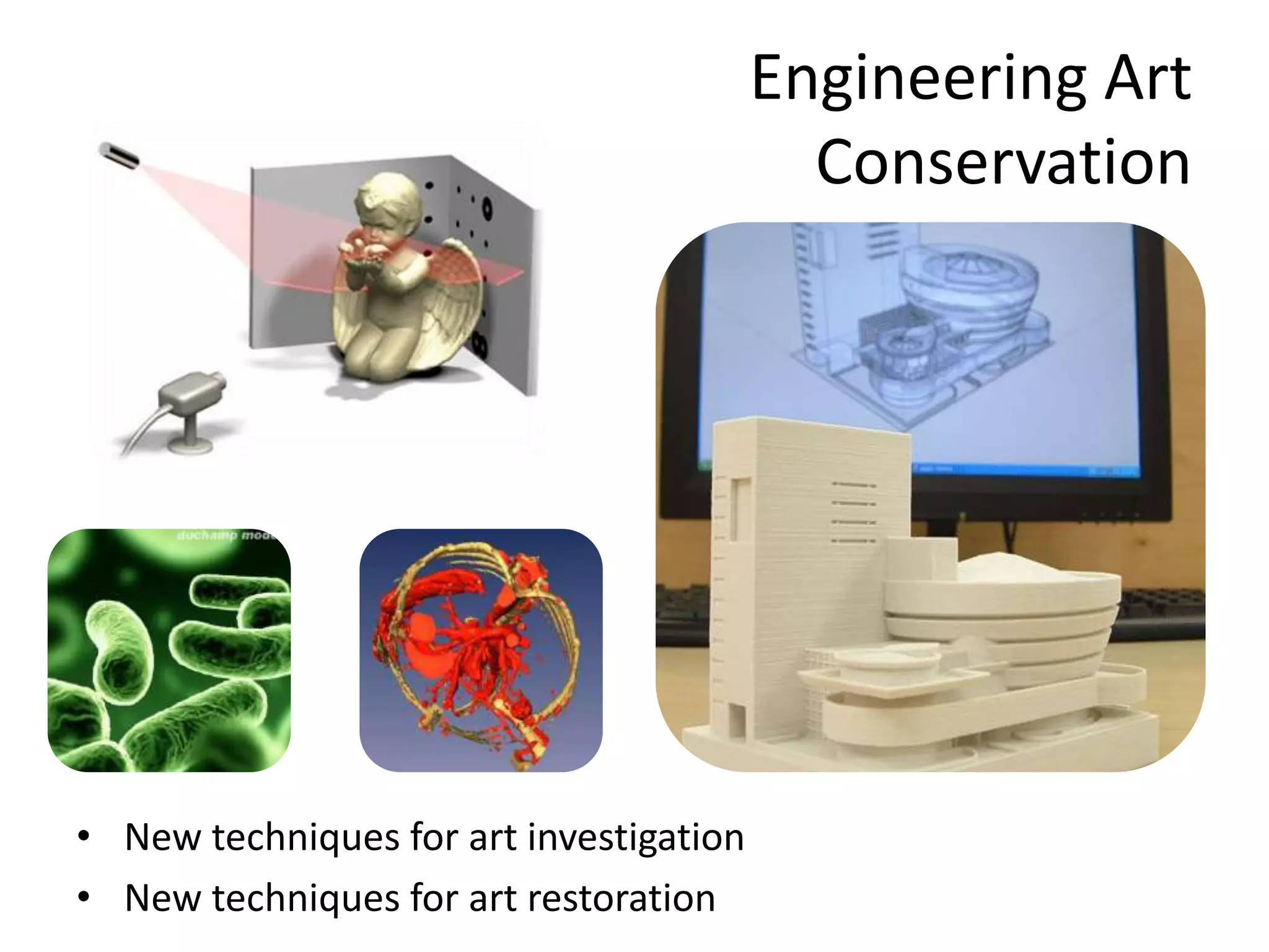 Engineering Art ConservationNew techniques for art investigationNew techniques for art restoration