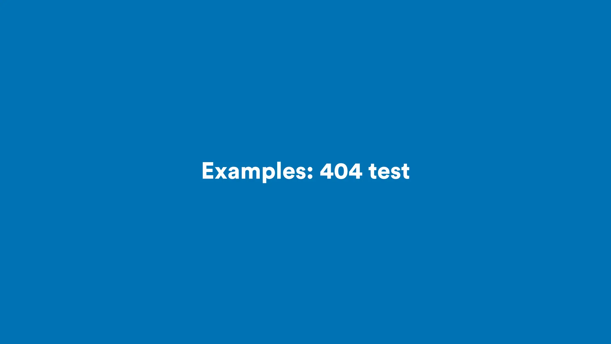 Examples: 404 test
 