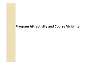 Program Attractivity and Course Visibility
 