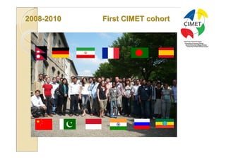 36

2008-2010   First CIMET cohort
 