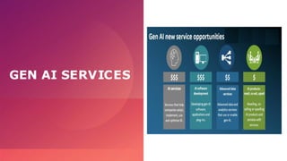 GEN AI SERVICES
 