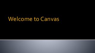 Welcome to Canvas
 