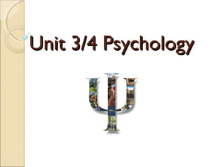 Unit 3/4 Psychology 