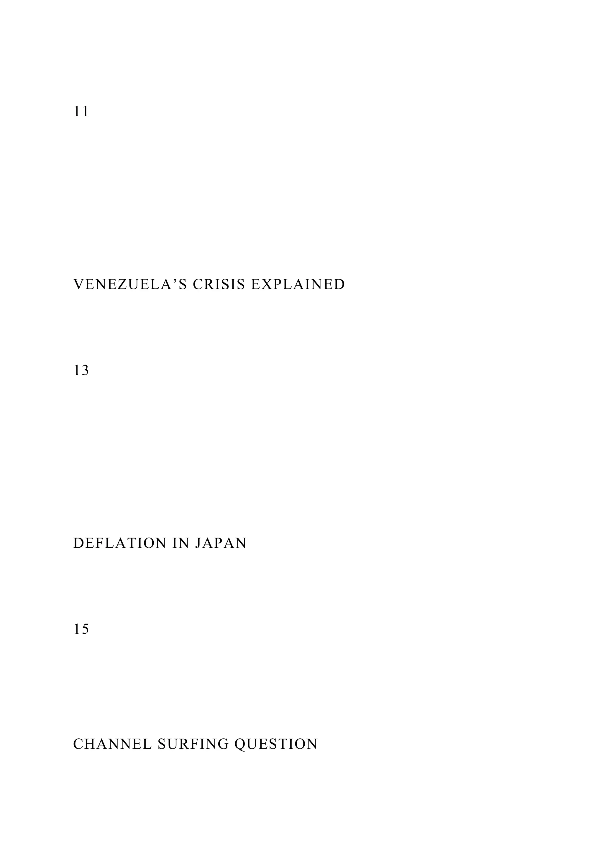 11
VENEZUELA’S CRISIS EXPLAINED
13
DEFLATION IN JAPAN
15
CHANNEL SURFING QUESTION
 