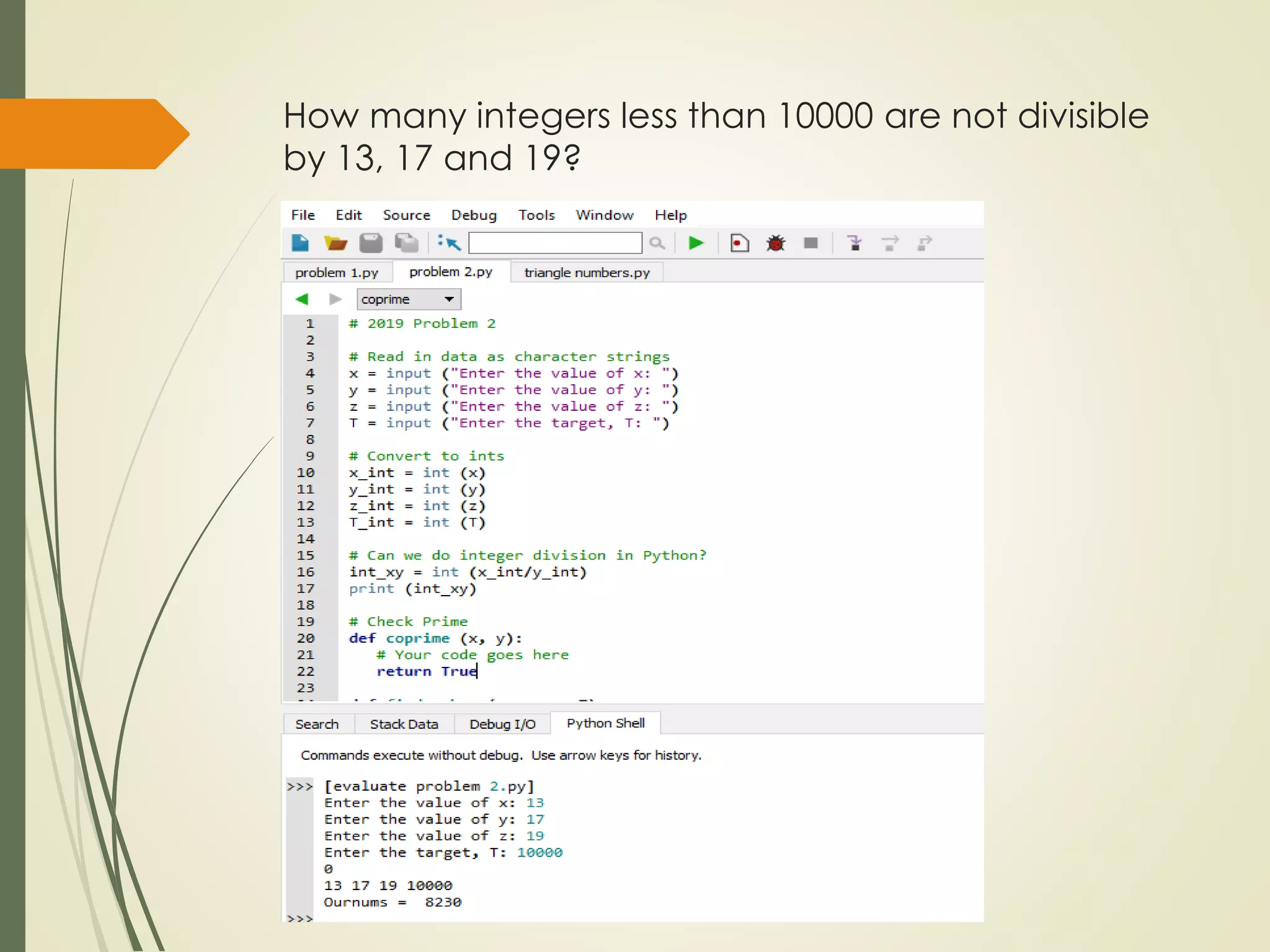 How many integers less than 10000 are not divisible
by 13, 17 and 19?
 