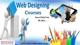 Courses
www.bimcaddcenter.com
Learn Only From
The Best...
 