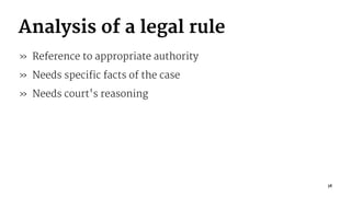 Analysis of a legal rule
» Reference to appropriate authority
» Needs specific facts of the case
» Needs court's reasoning
38
 