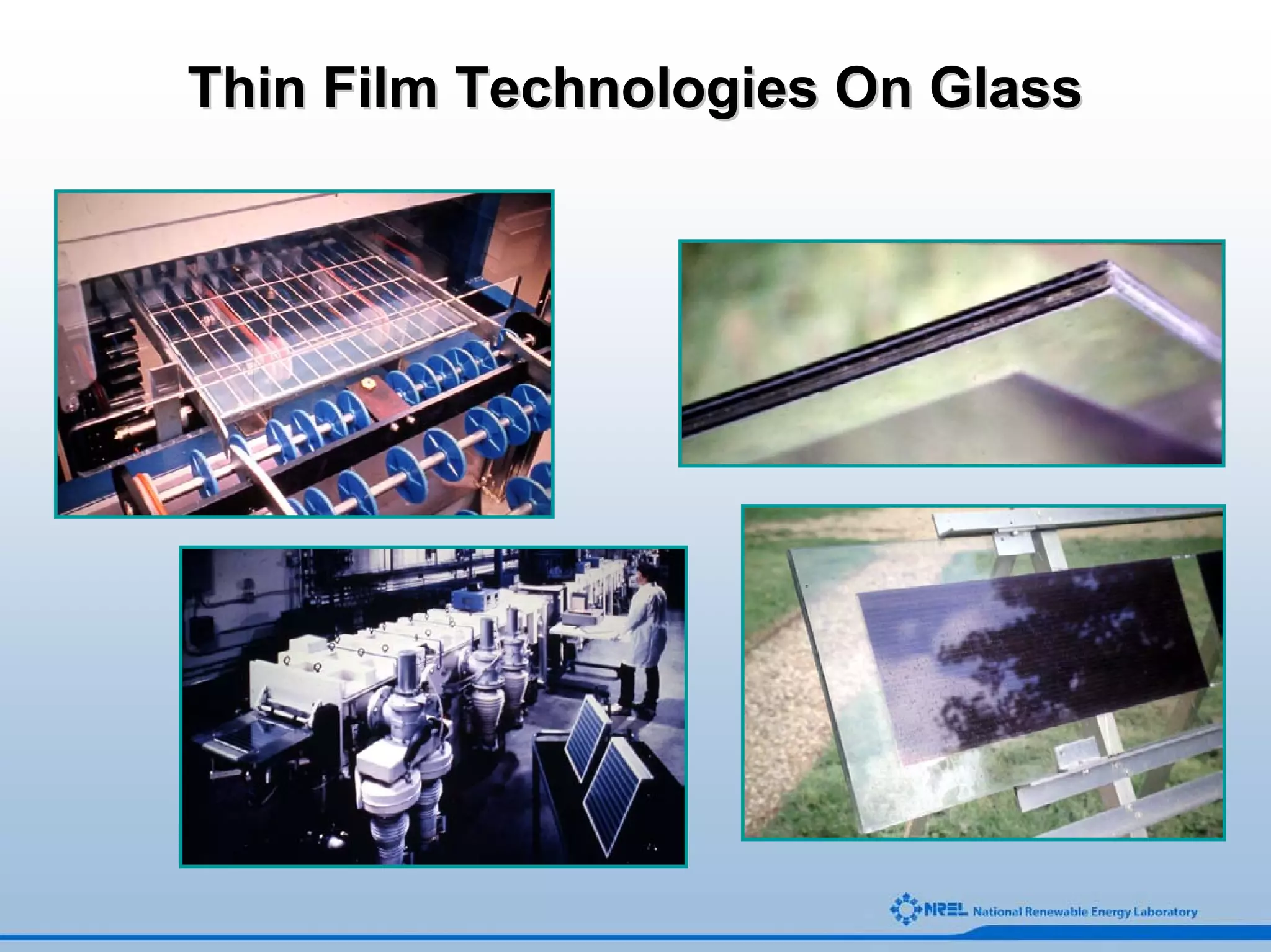 Thin Film Technologies On Glass
 