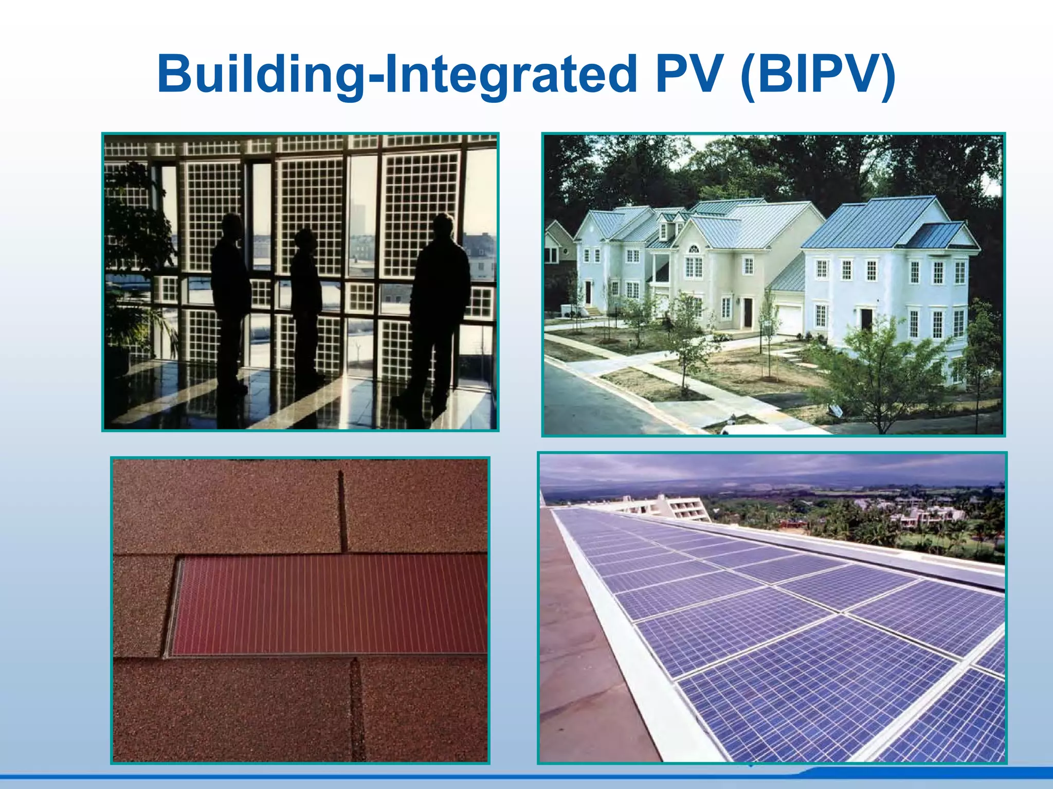 Building-Integrated PV (BIPV)
 
