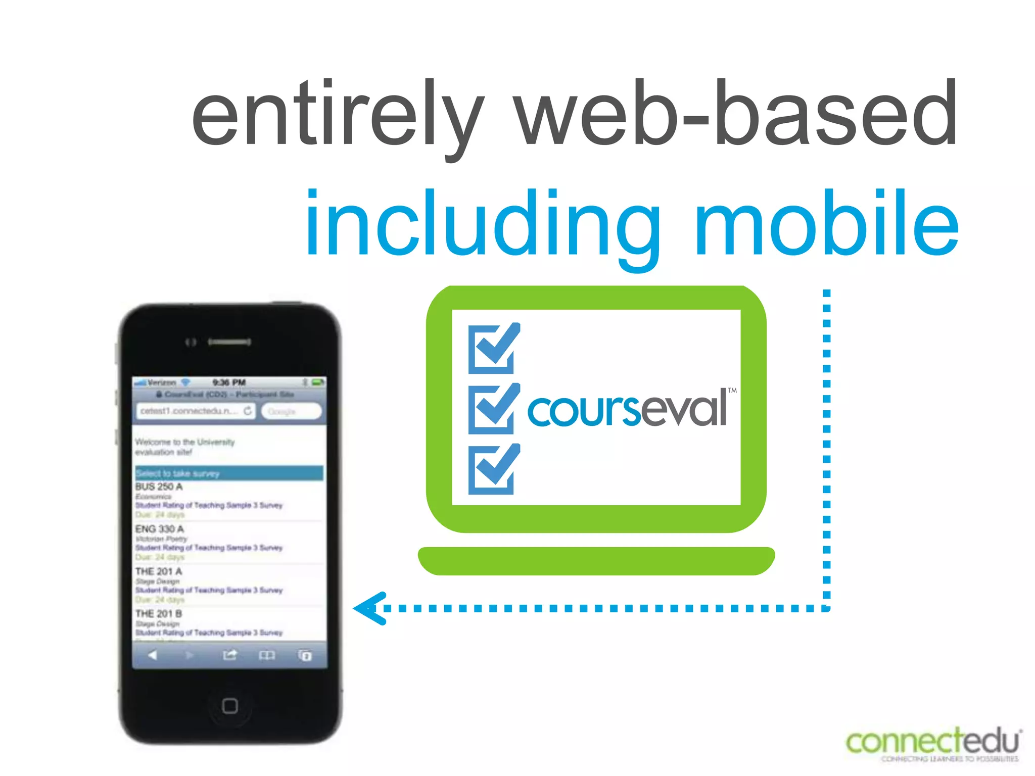 entirely web-based
  including mobile
 