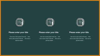 Click here to add content of the text ， Click
here to add content of the text ， Click here to
add text content ，
Please enter your title
Click here to add content of the text ， Click
here to add content of the text ， Click here to
add text content ，
Please enter your title
Click here to add content of the text ， Click
here to add content of the text ， Click here to
add text content ，
Please enter your title
 
