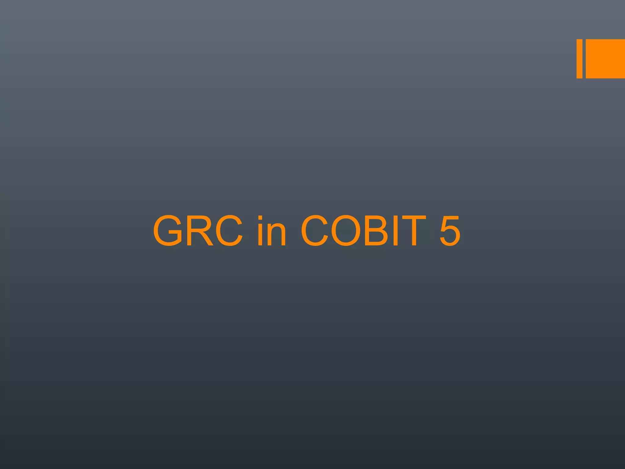 GRC in COBIT 5

 