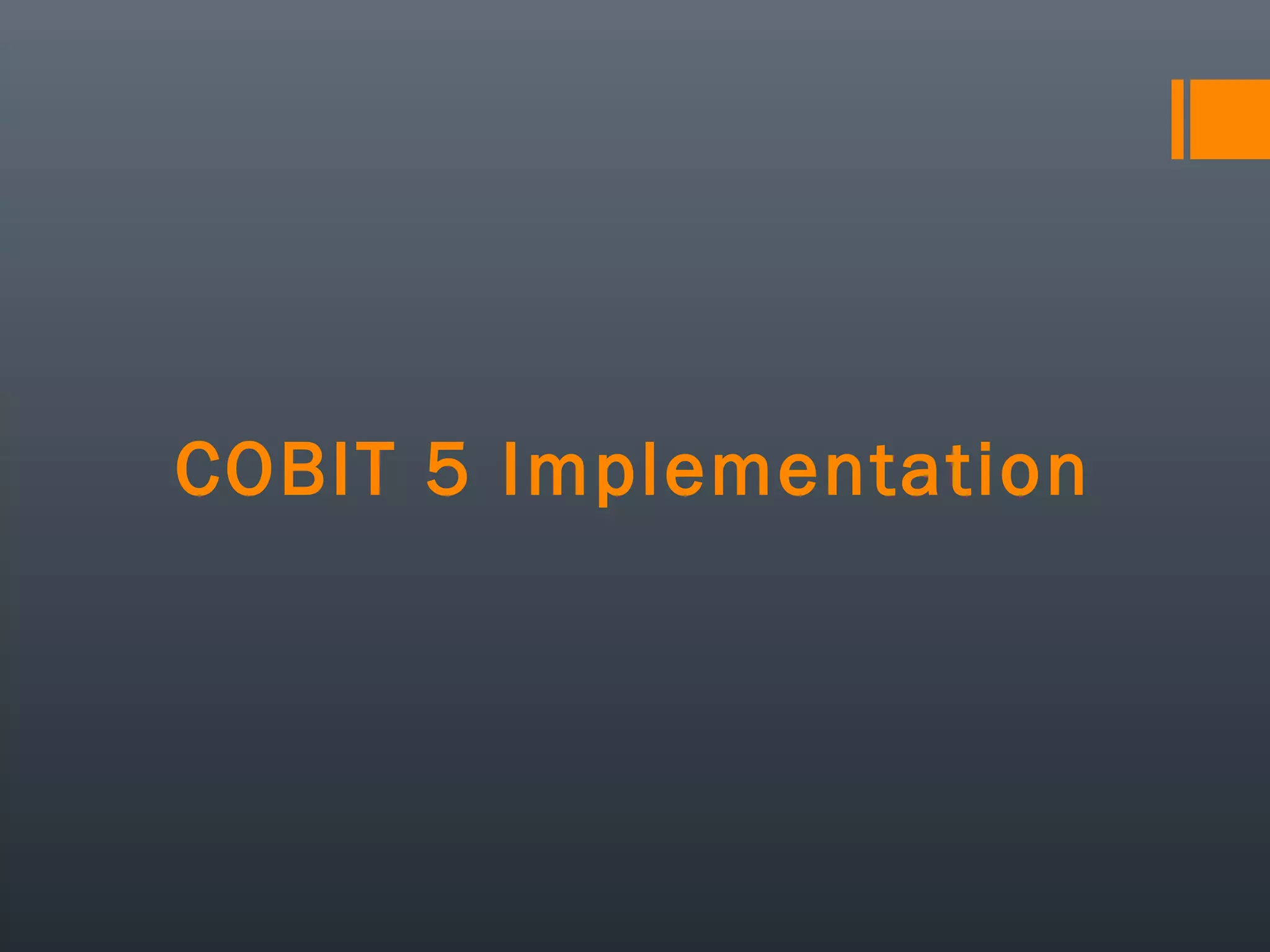 COBIT 5 Implementation

 