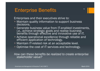 March 2014Governance and Management of Enterprise IT with COBIT 5
Enterprise Benefits
Enterprises and their executives str...