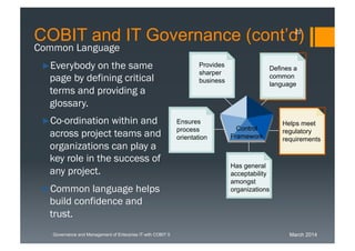 March 2014Governance and Management of Enterprise IT with COBIT 5
Common Language
►Everybody on the same
page by defining ...