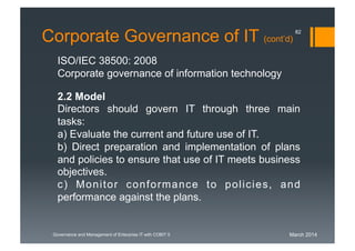 March 2014Governance and Management of Enterprise IT with COBIT 5
Corporate Governance of IT (cont’d)
ISO/IEC 38500: 2008
...