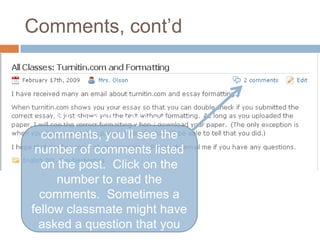 Comments, cont’dIf a post already has comments, you’ll see the number of comments listed on the post.  Click on the number to read the comments.  Sometimes a fellow classmate might have asked a question that you have.