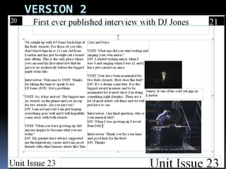 What I have learnedAll the double page spreads have text going across the double page and not pictures like my first version. I also noticed that the double pages contained big headlines to draw the reader in apart from Kerrang but even Kerrang had a picture of someone famous holding the ‘K’ sign and even though it does not have a headline but does have pictures and it and does have a box at the bottom for extra information.