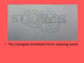 • The Lionsgate animated horror opening scene
 