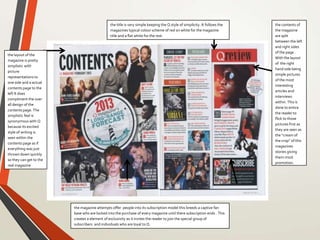 the magazine attempts offer people into its subscription model this breeds a captive fan
base who are locked into the purchase of every magazine until there subscription ends . This
creates a element of exclusivity as it invites the reader to join the special group of
subscribers and individuals who are loyal to Q.
the title is very simple keeping the Q style of simplicity. It follows the
magazines typical colour scheme of red on white for the magazine
title and a flat white for the rest.
the contents of
the magazine
are split
between the left
and right sides
of the page .
With the layout
of the right
hand side being
simple pictures
of the most
interesting
articles and
interviews
within. This is
done to entice
the reader to
flick to those
pictures first as
they are seen as
the “cream of
the crop” of this
magazines
stories giving
them most
promotion.
the layout of the
magazine is pretty
simplistic with
picture
representations to
one side and a actual
contents page to the
left It does
compliment the over
all design of the
contents page. The
simplistic feel is
synonymous with Q
because its excited
style of writing is
seen within the
contents page as if
everything was just
thrown down quickly
so they can get to the
real magazine
 