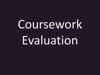 Coursework Evaluation 
