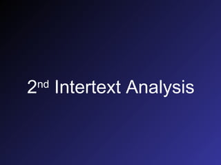 2 nd  Intertext Analysis 