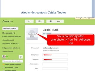 Ajouter des contacts Caidos Toutos 
 