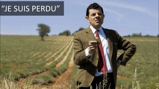 “JE	SUIS	PERDU”
 