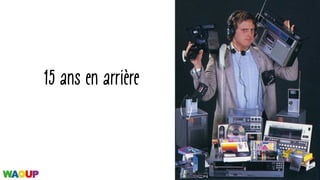 15 ans en arrière
 