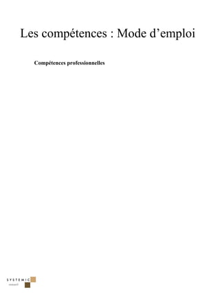 Les compétences : Mode d’emploi

  Compétences professionnelles




                                  18
 