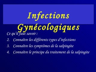 Infections Gynécologiques ,[object Object],[object Object],[object Object],[object Object]