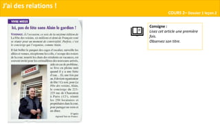 J’ai des relations !
COURS 2– Dossier 1 leçon 2
Consigne :
Lisez cet article une première
fois.
Observez son titre.
 