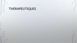 THERAPEUTIQUES
 