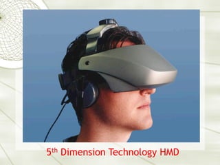 5th Dimension Technology HMD
 