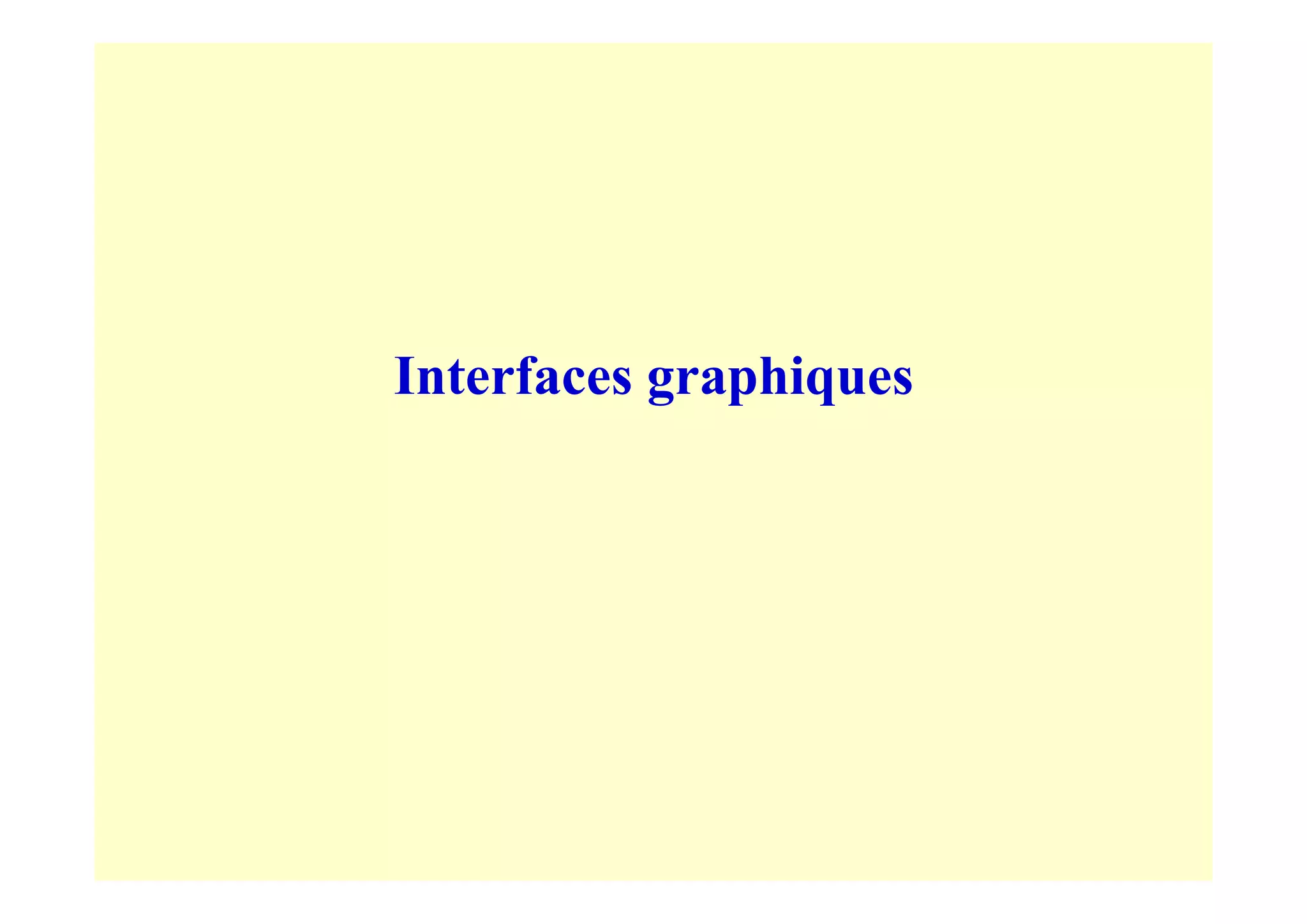 Interfaces graphiques
 