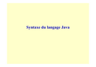 Syntaxe du langage Java
 