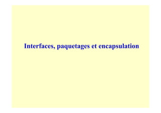 Interfaces, paquetages et encapsulation
 