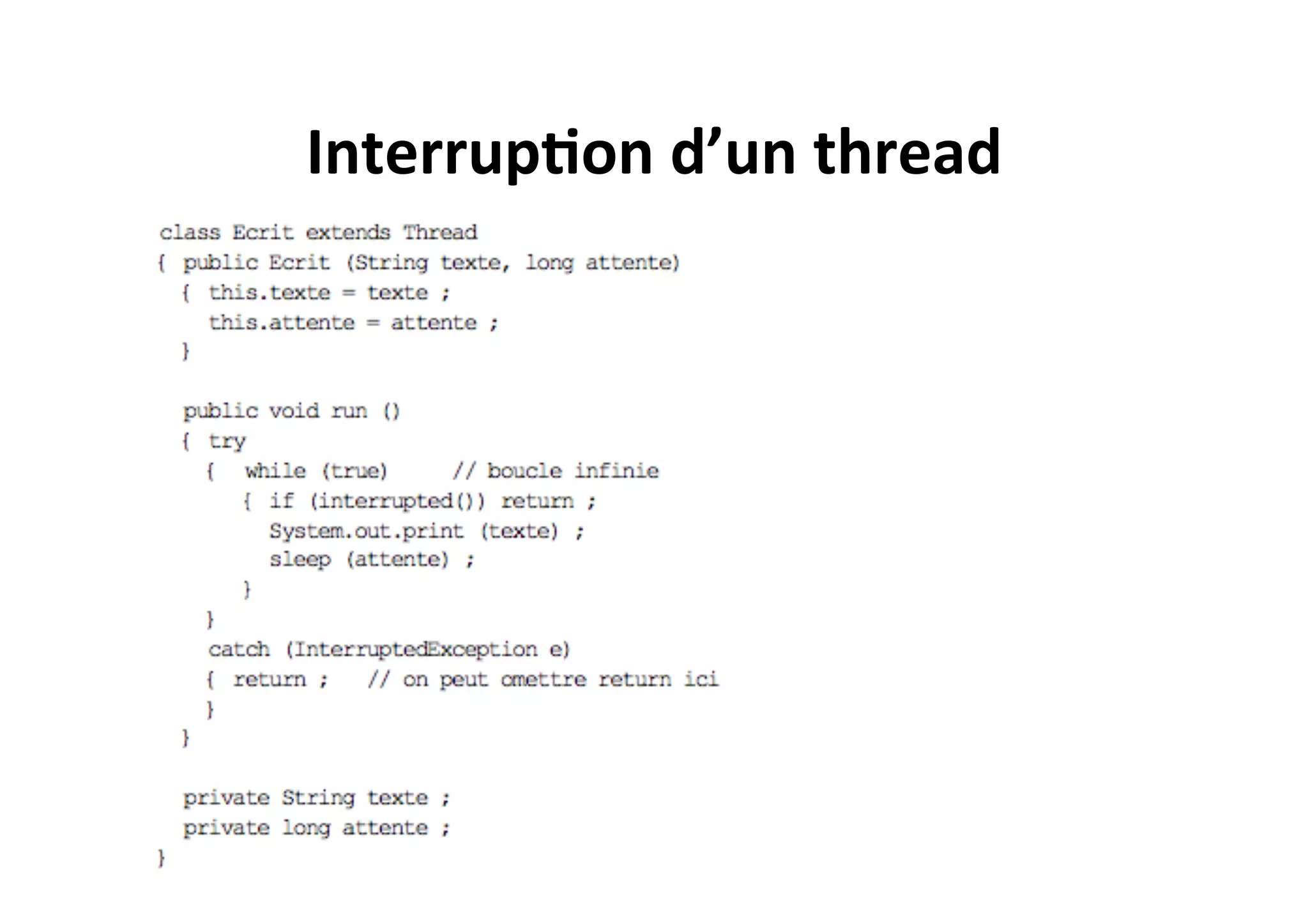 Interrup2on	
  d’un	
  thread	
  

 