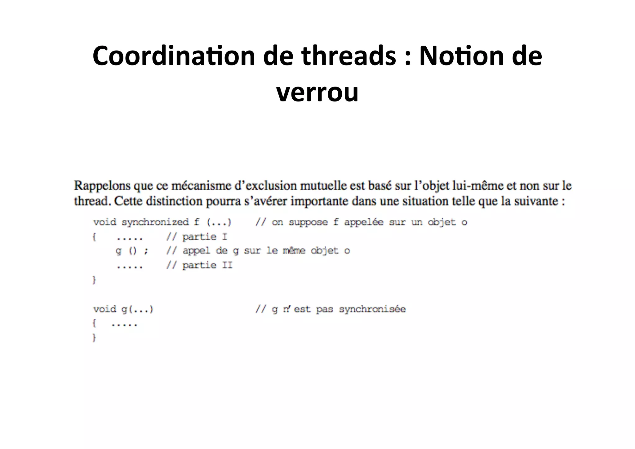 Coordina2on	
  de	
  threads	
  :	
  No2on	
  de	
  
verrou	
  

 