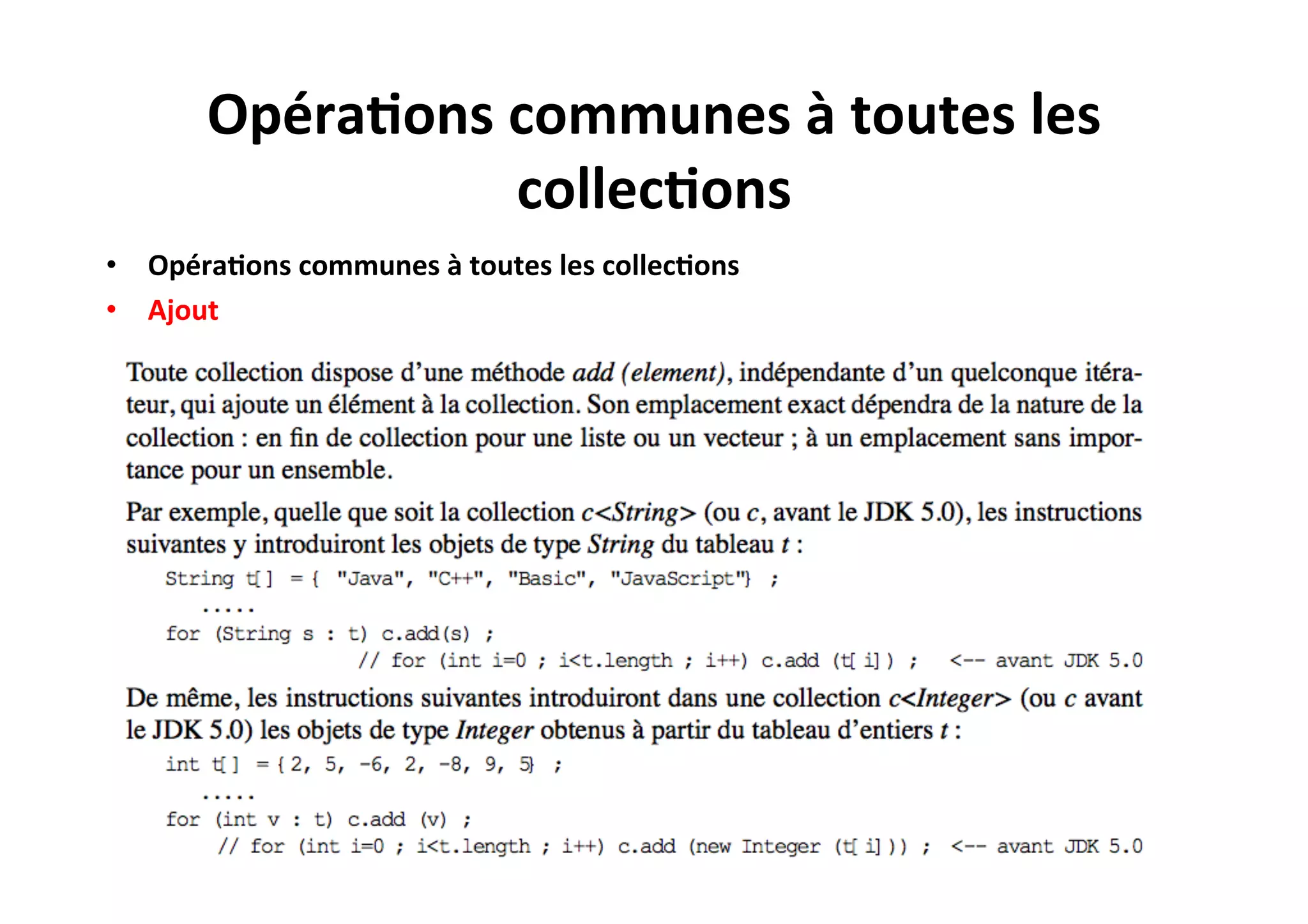 Opéra2ons	
  communes	
  à	
  toutes	
  les	
  
collec2ons	
  
•  Opéra2ons	
  communes	
  à	
  toutes	
  les	
  collec2ons	
  
•  Ajout	
  

 